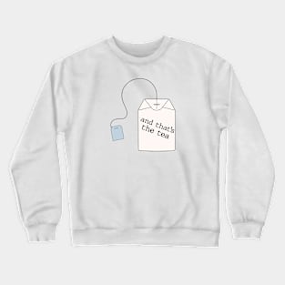 And That’s the Tea Crewneck Sweatshirt